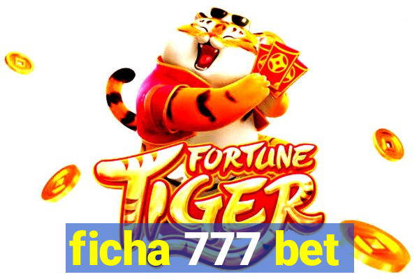 ficha 777 bet